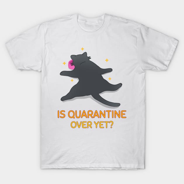 is quarantine over yet funny quarantine design T-Shirt by G-DesignerXxX